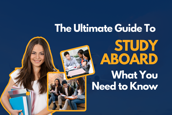 The Ultimate Guide to Studying Abroad – What You Need to Know